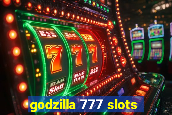 godzilla 777 slots